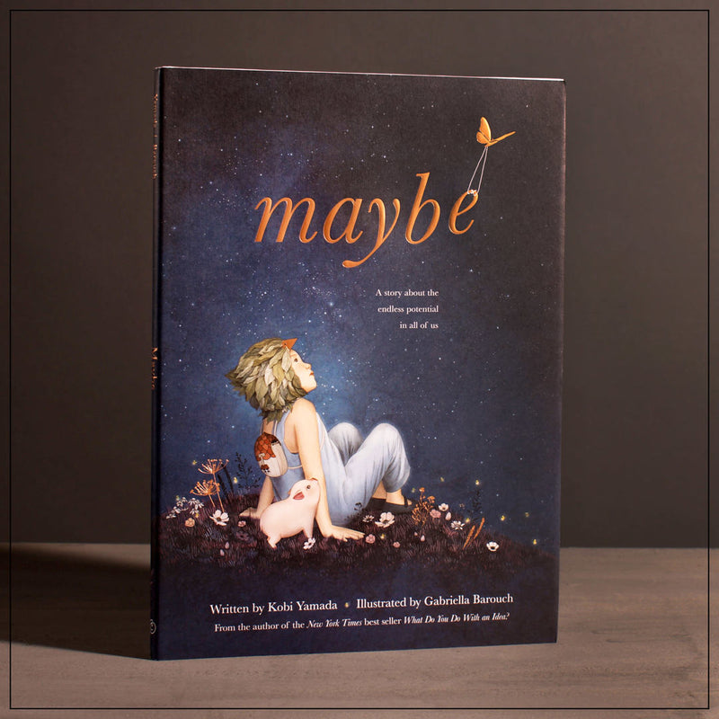 Maybe: A Story About the Endless Potential in All of Us