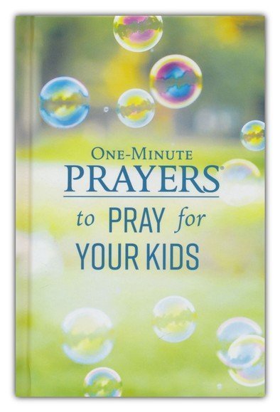 One Minute Prayers to Pray For Your Kids